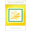 The Life of Perfection Shamail of Rasulullah
