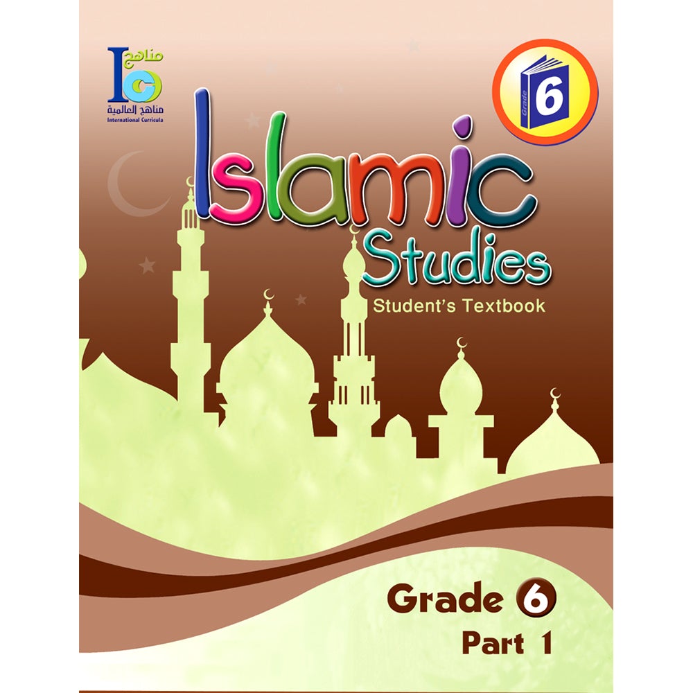 ICO Islamic Studies Textbook: Grade 6, Part 1