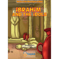 Stories of the Messengers of Allah Series - Ibrahim and the Idols