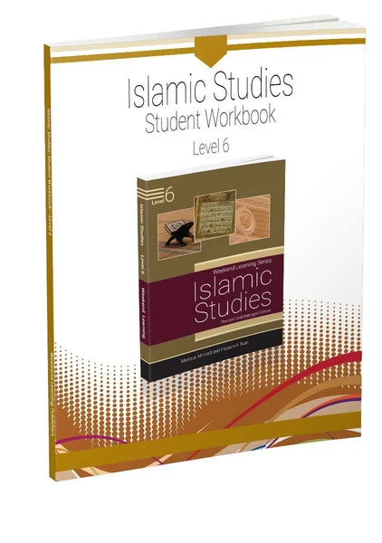 Weekend Learning Islamic Studies Workbook: Level 6 (Revised and Enlarged Edition)